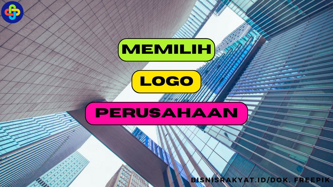 Ikuti 5 Tips Memilih Logo Perusahaan supaya Mudah Diingat