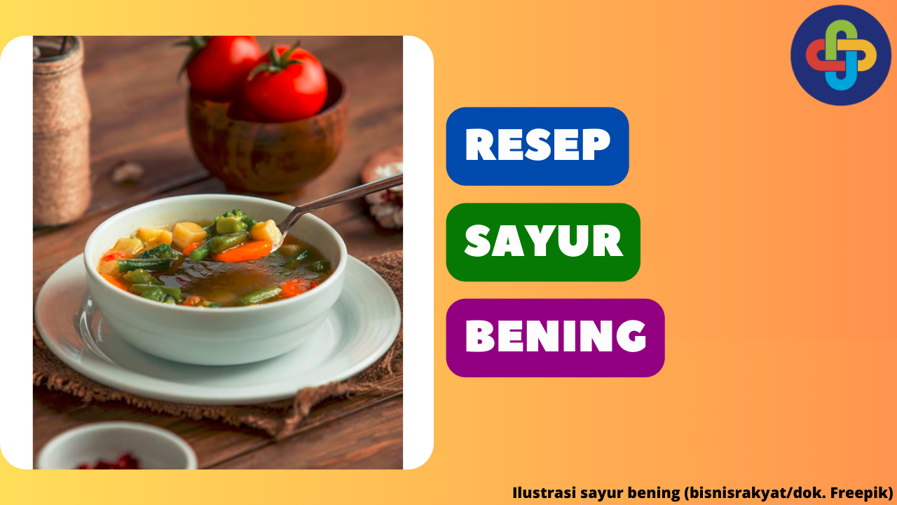 Resep Sayur Bening: Kenikmatan Segar dalam Sejumput Nutrisi