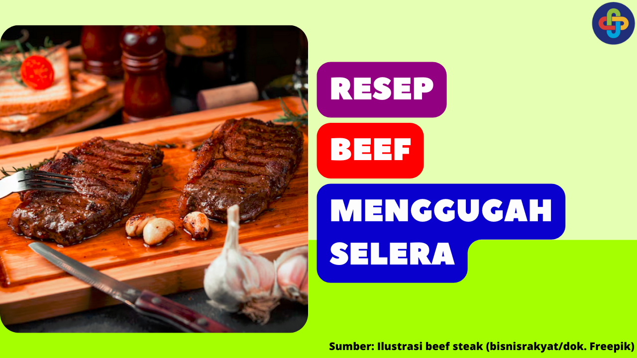 2 Resep Lezat dan Gurih untuk Beef yang Menggugah Selera