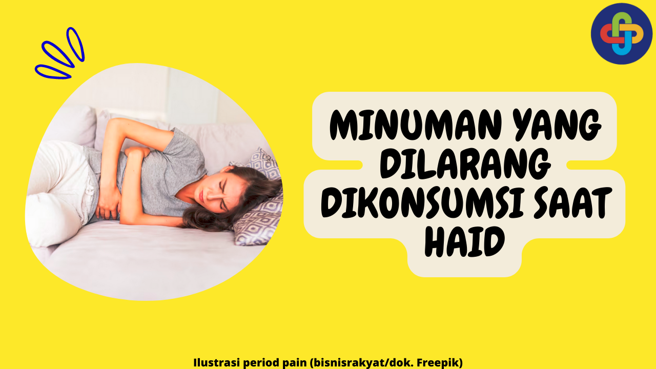 8 Minuman yang Dilarang Dikonsumsi Saat Haid supaya Tidak Nyeri