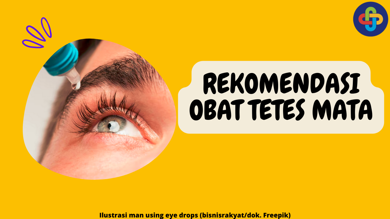 5 Rekomendasi Merk Obat Tetes Mata yang Tersedia di Apotek