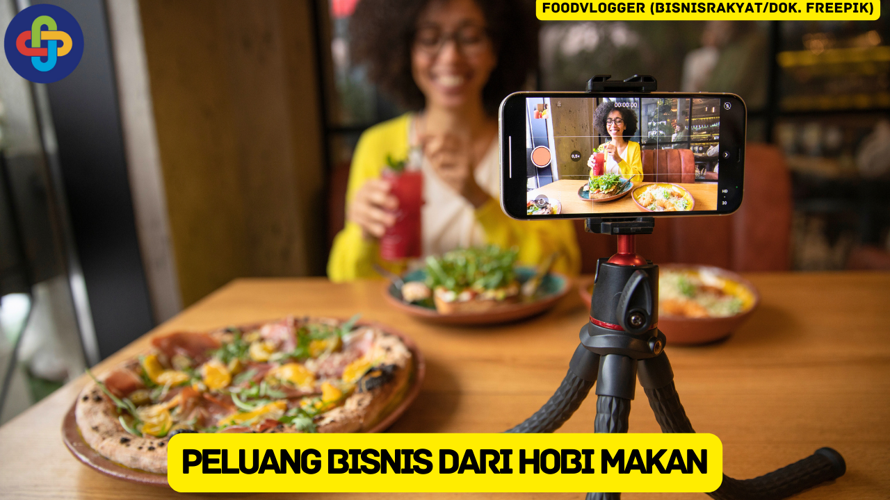 6 Peluang Bisnis dari Hobi Makan, Dijamin Seru dan Cuan