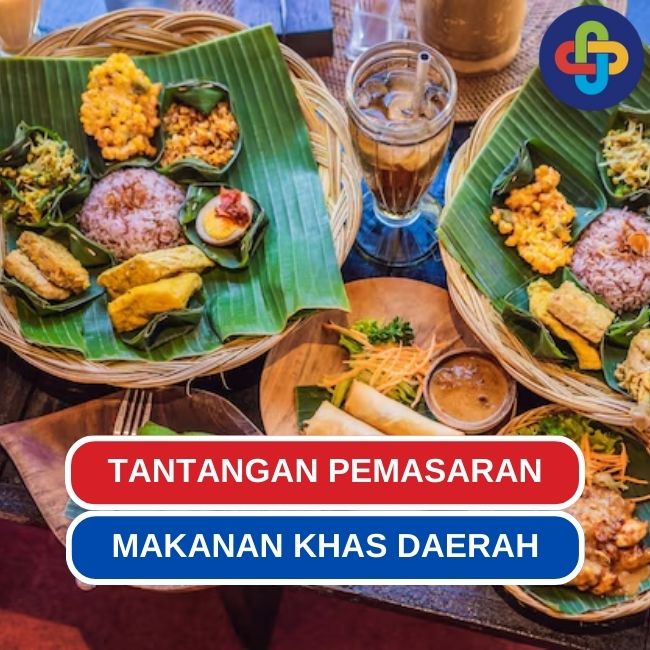 9 Tantangan Pemasaran Bisnis Makanan Khas Daerah Yang Perlu Kamu Ketahui Jika Ingin Membuka Bisnis Kuliner Daerah