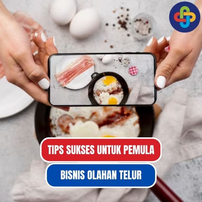 10 Tips Memulai Bisnis Telur Olahan